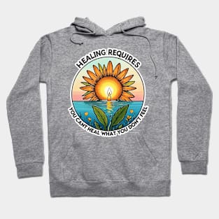 Healing requires Feeling Hoodie